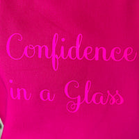 Confidence in a Glass! A Fun and Bold Statement on an Apron. Such a Fab Gift.